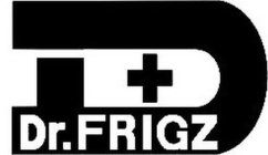 DR. FRIGZ D