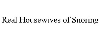 REAL HOUSEWIVES OF SNORING