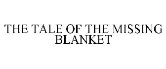 THE TALE OF THE MISSING BLANKET