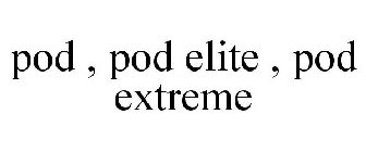 POD , POD ELITE , POD EXTREME