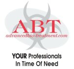 ABT ADVANCEDBIO-TREATMENT.COM YOUR PROFESSIONALS IN TIME OF NEED