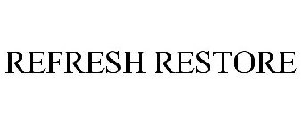 REFRESH RESTORE