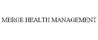 MERGE HEALTH MANAGEMENT