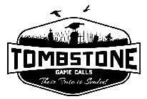 TOMBSTONE GAME CALLS THEIR FATE IS SEALED