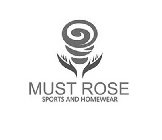MUST ROSE SPORTS AND HOMEWEAR