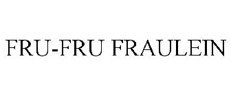 FRU-FRU FRAULEIN