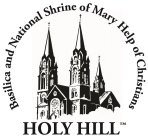 BASILICA AND NATIONAL SHRINE OF MARY HELP OF CHRISTIANS HOLY HILL