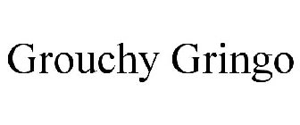 GROUCHY GRINGO