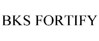 BKS FORTIFY