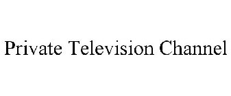 PRIVATE TELEVISION CHANNEL