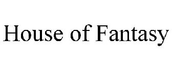 HOUSE OF FANTASY