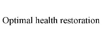 OPTIMAL HEALTH RESTORATION