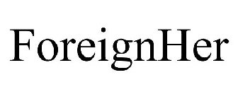 FOREIGNHER