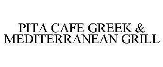 PITA CAFE GREEK & MEDITERRANEAN GRILL