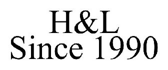 H&L SINCE 1990
