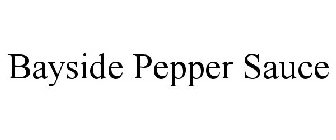 BAYSIDE PEPPER SAUCE