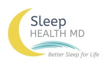 SLEEP HEALTH MD BETTER SLEEP FOR LIFE