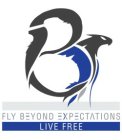 FLY BEYOND EXPECTATIONS