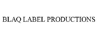 BLAQ LABEL PRODUCTIONS