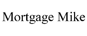 MORTGAGE MIKE