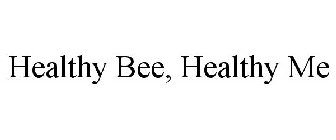 HEALTHY BEE HEALTHY ME