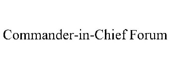 COMMANDER-IN-CHIEF FORUM
