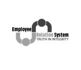 EMPLOYEE RELATION SYSTEM TRUTH IN INTEGRITY