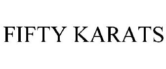 FIFTY KARATS