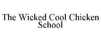 THE WICKED COOL CHICKEN SCHOOL