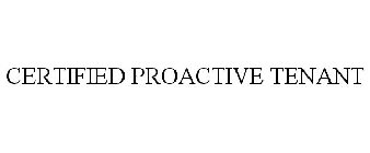 CERTIFIED PROACTIVE TENANT