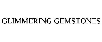 GLIMMERING GEMSTONES