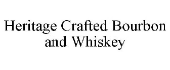 HERITAGE CRAFTED BOURBON AND WHISKEY