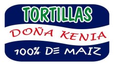 TORTILLAS DOÑA KENIA 100% DE MAIZ