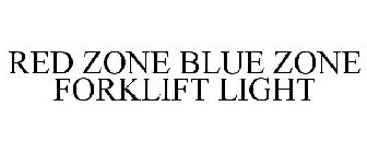 RED ZONE BLUE ZONE FORKLIFT LIGHT