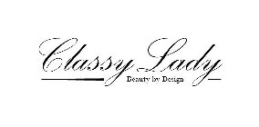 CLASSY LADY BEAUTY BY DESIGN