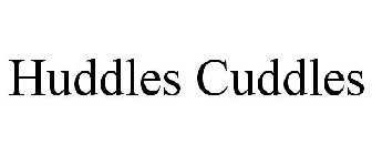 HUDDLES CUDDLES