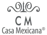 AT TOP A CHANDELIER, BELOW APPEARS CAPITAL LETTERS CM AND UNDER THOSE LETTERS THE WORDS CASA MEXICANA