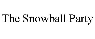 THE SNOWBALL PARTY