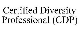 CERTIFIED DIVERSITY PROFESSIONAL (CDP)