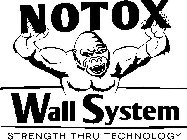 NOTOX WALL SYSTEM STRENGTH THRU TECHNOLOGY