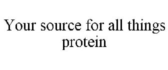 YOUR SOURCE FOR ALL THINGS PROTEIN