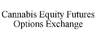CANNABIS EQUITY FUTURES OPTIONS EXCHANGE
