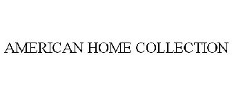 AMERICAN HOME COLLECTION
