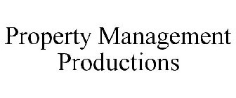 PROPERTY MANAGEMENT PRODUCTIONS