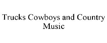 TRUCKS COWBOYS AND COUNTRY MUSIC