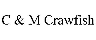 C & M CRAWFISH