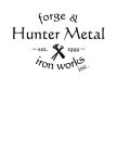 HUNTER METAL FORGE & IRON WORKS INC. ~ EST. 1999 ~