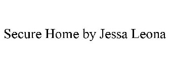 SECURE HOME BY JESSA LEONA
