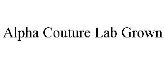 ALPHA COUTURE LAB GROWN