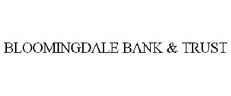 BLOOMINGDALE BANK & TRUST